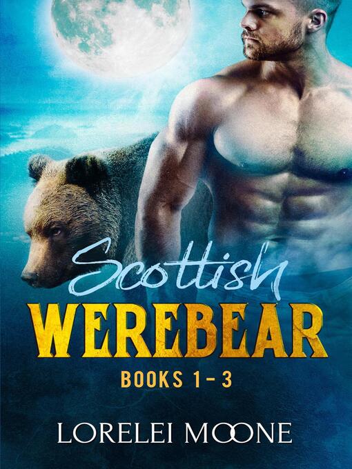 Title details for Scottish Werebear by Lorelei Moone - Available